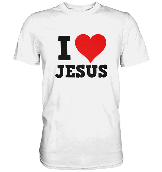 I Love Jesus - Premium Shirt