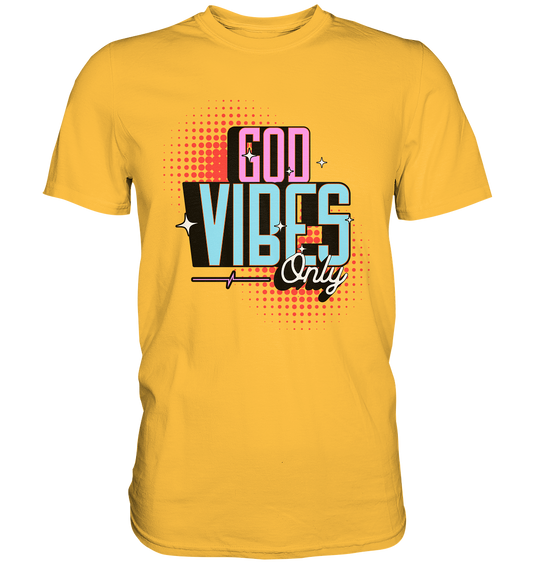Only God's Vibes - Premium Shirt