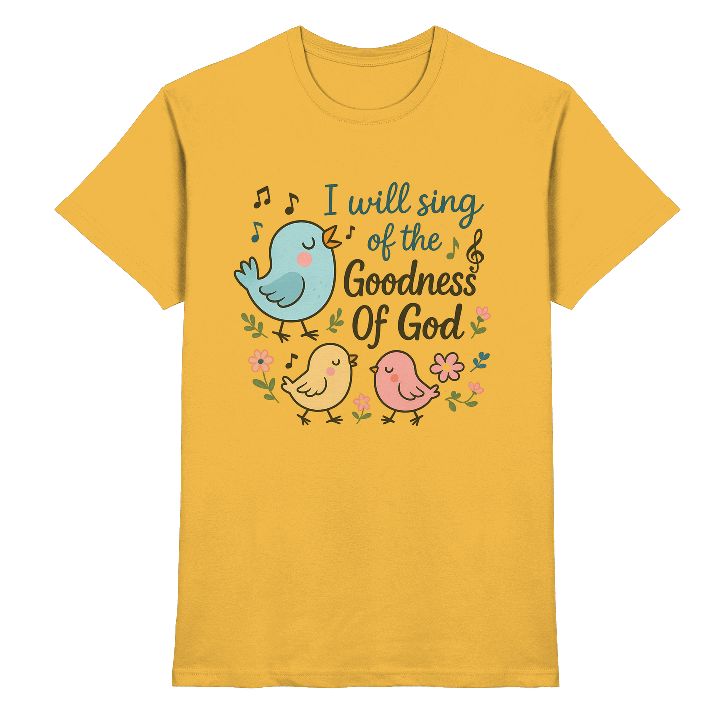 I will sing of the goodness of God | Christliche Produkte - Premium Shirt