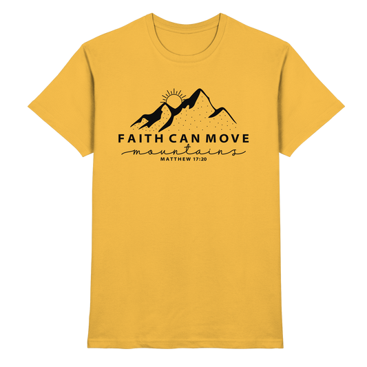 Faith Can Move Mountains – Schlichter christlicher Berg-Print | Christian Statement - Premium Shirt