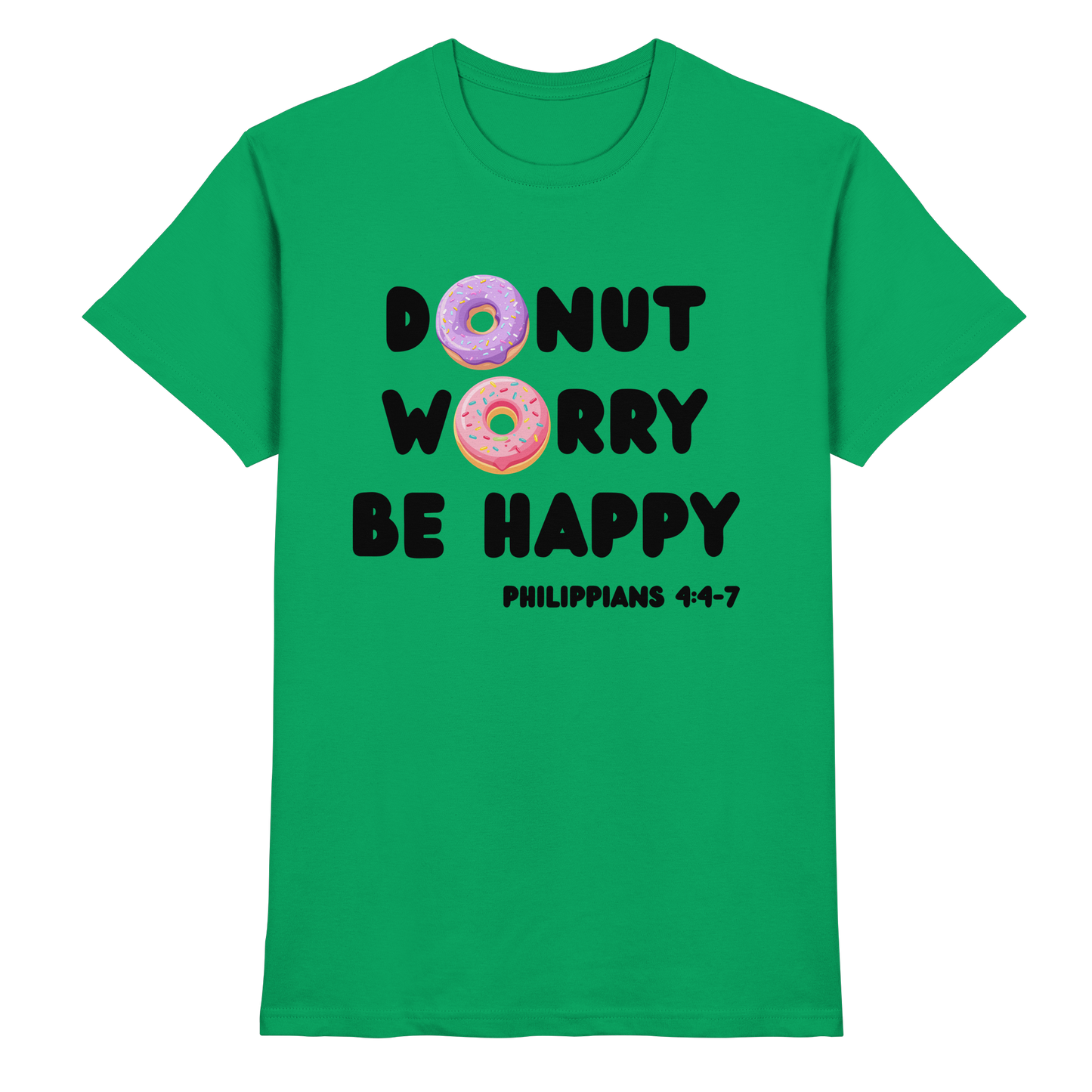 Donut Worry, Be Happy – Philipper 4,4–7 | Christliches Donut Design - Premium Shirt