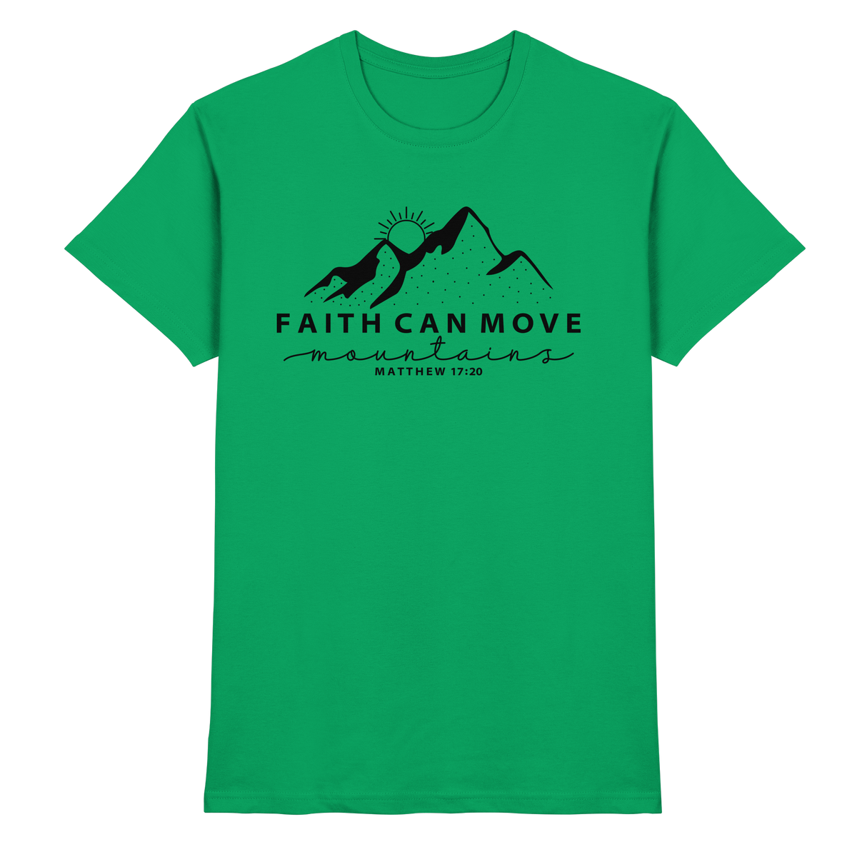Faith Can Move Mountains – Schlichter christlicher Berg-Print | Christian Statement - Premium Shirt