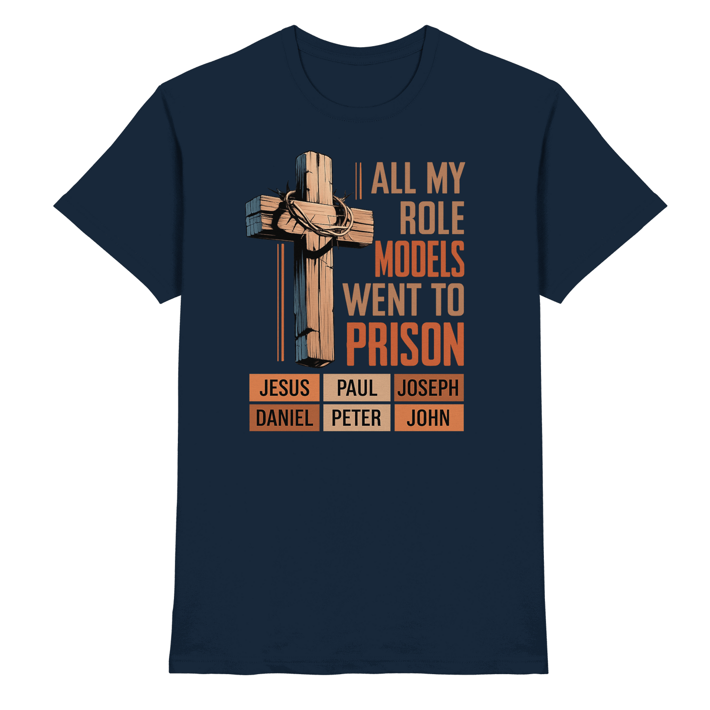 All My Role Models Went to Prison  | Christliches Design - Premium Shirt
