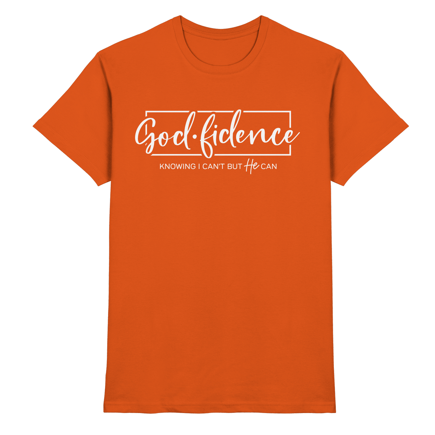 God.fidence – Knowing I can’t but He can | Christliche Kleidung  - Premium Shirt