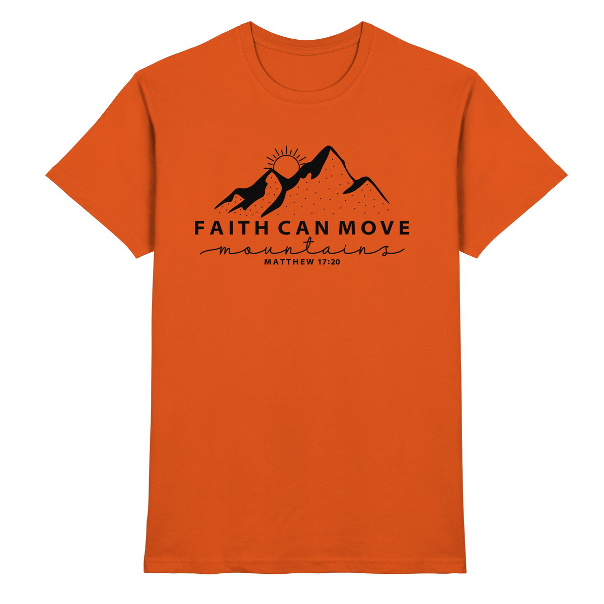 Faith Can Move Mountains – Schlichter christlicher Berg-Print | Christian Statement - Premium Shirt