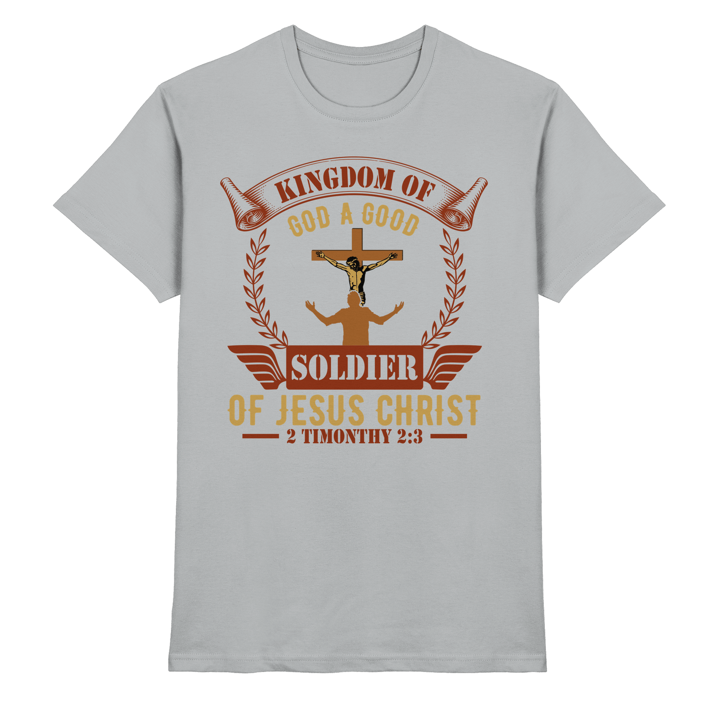 Kingdom of God – A Good Soldier of Jesus Christ | Christliches Design in Braun - Premium Shirt