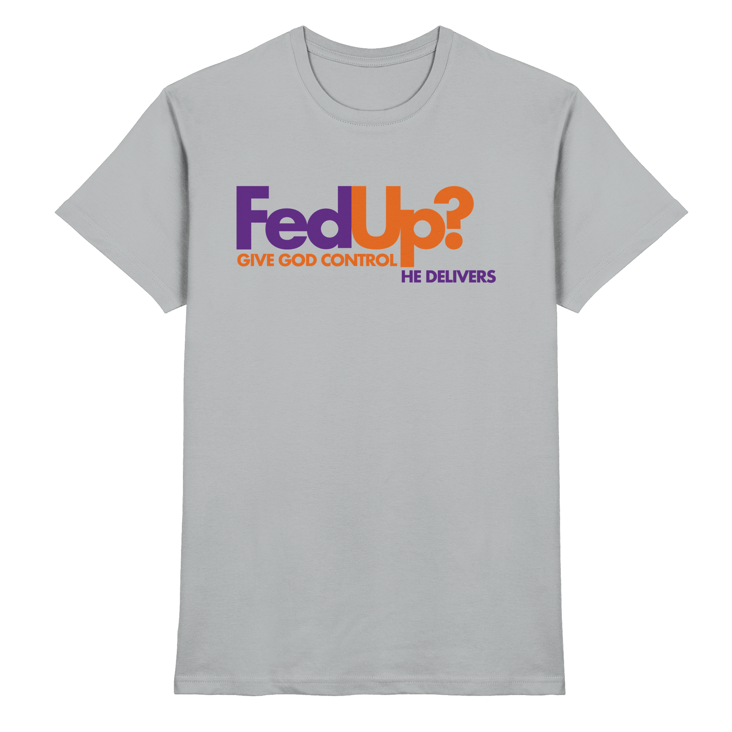 Fed Up? Give God Control – He Delivers | Psalm 34,19 Christliches Statement Design - Premium Shirt