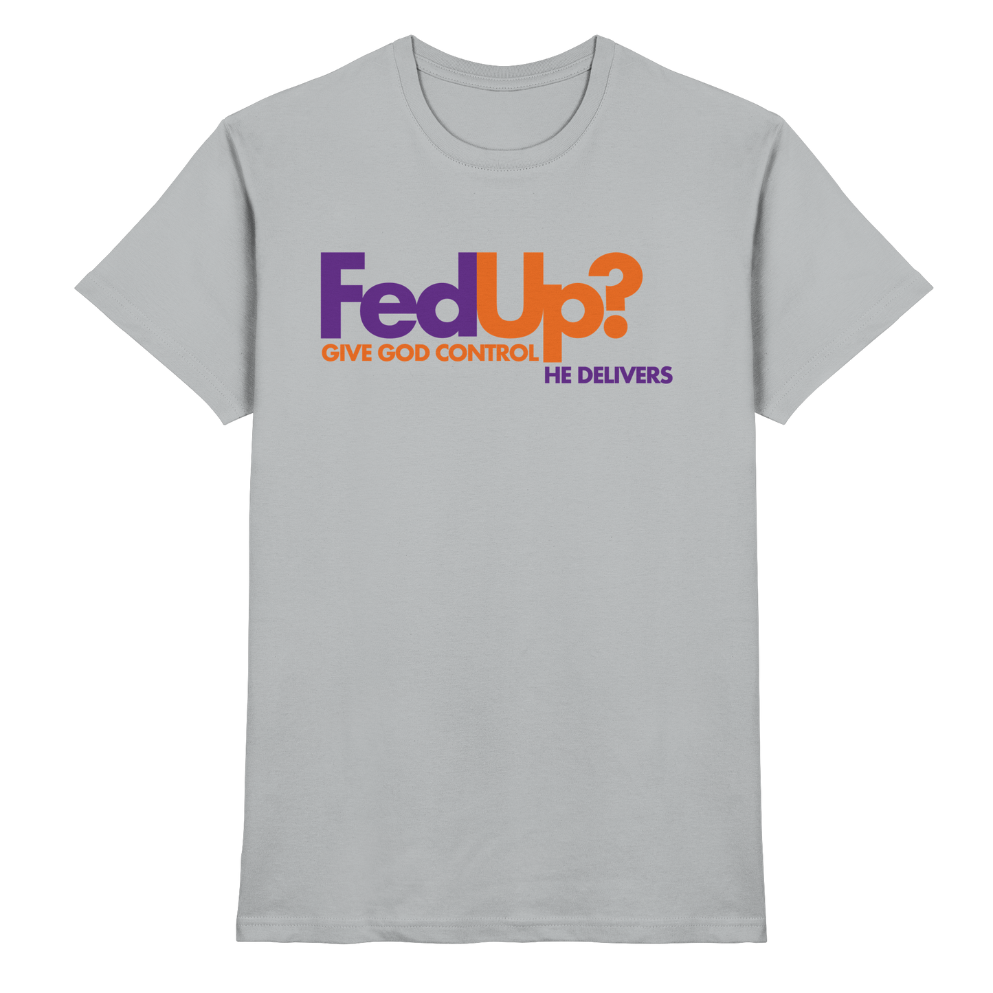 Fed Up? Give God Control – He Delivers | Psalm 34,19 Christliches Statement Design - Premium Shirt