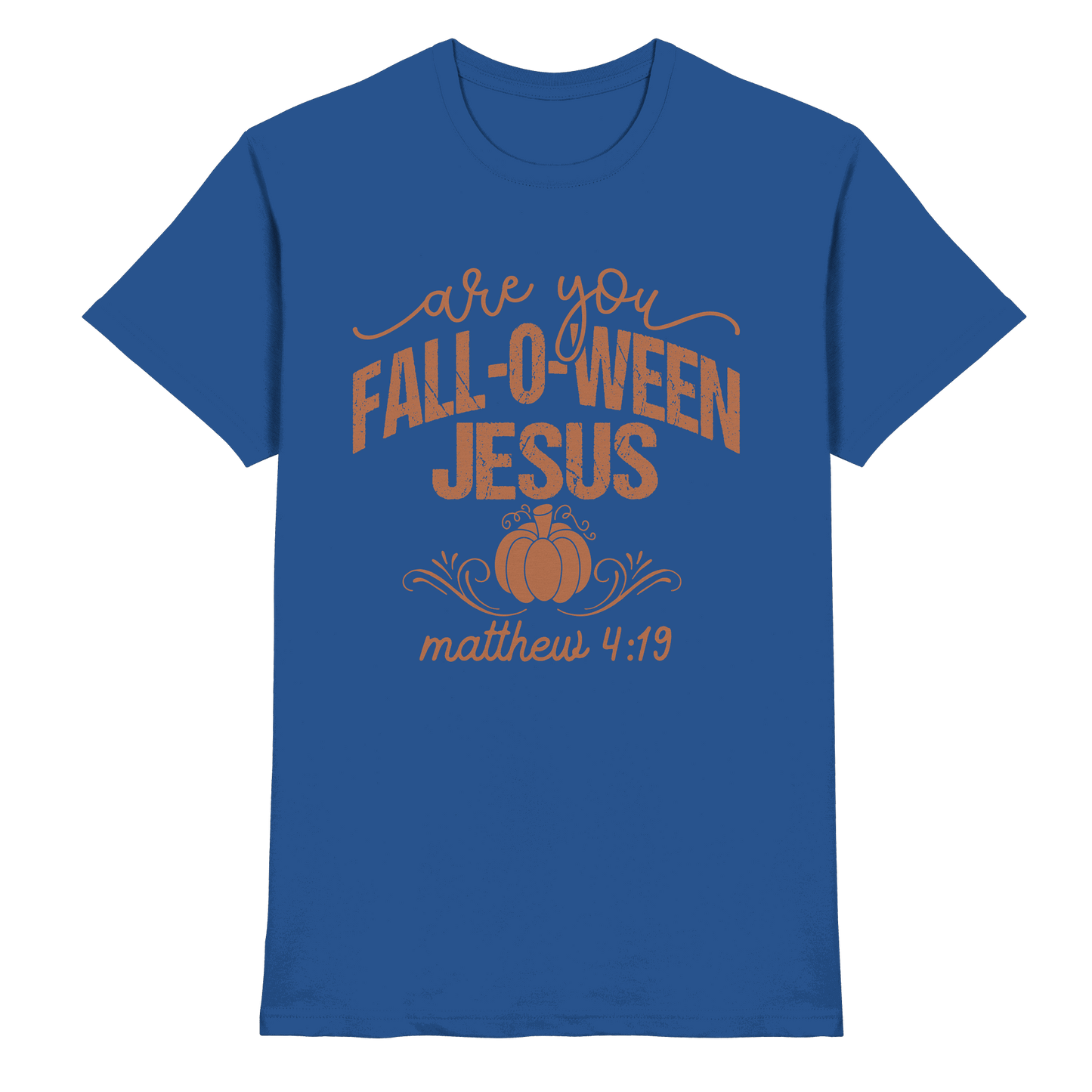 Are you FALL O WEEN Jesus? – Matthew 4:19 | Christliche Halloween Produkte - Premium Shirt