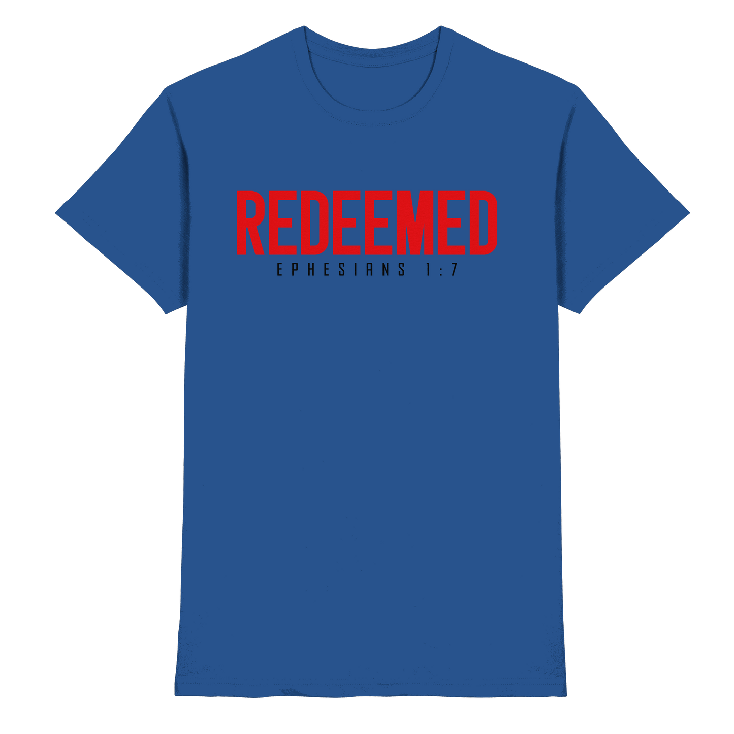 Redeemed – Ephesians 1:7 – Erlöst durch sein Blut | Christliche Produkte - Premium Shirt
