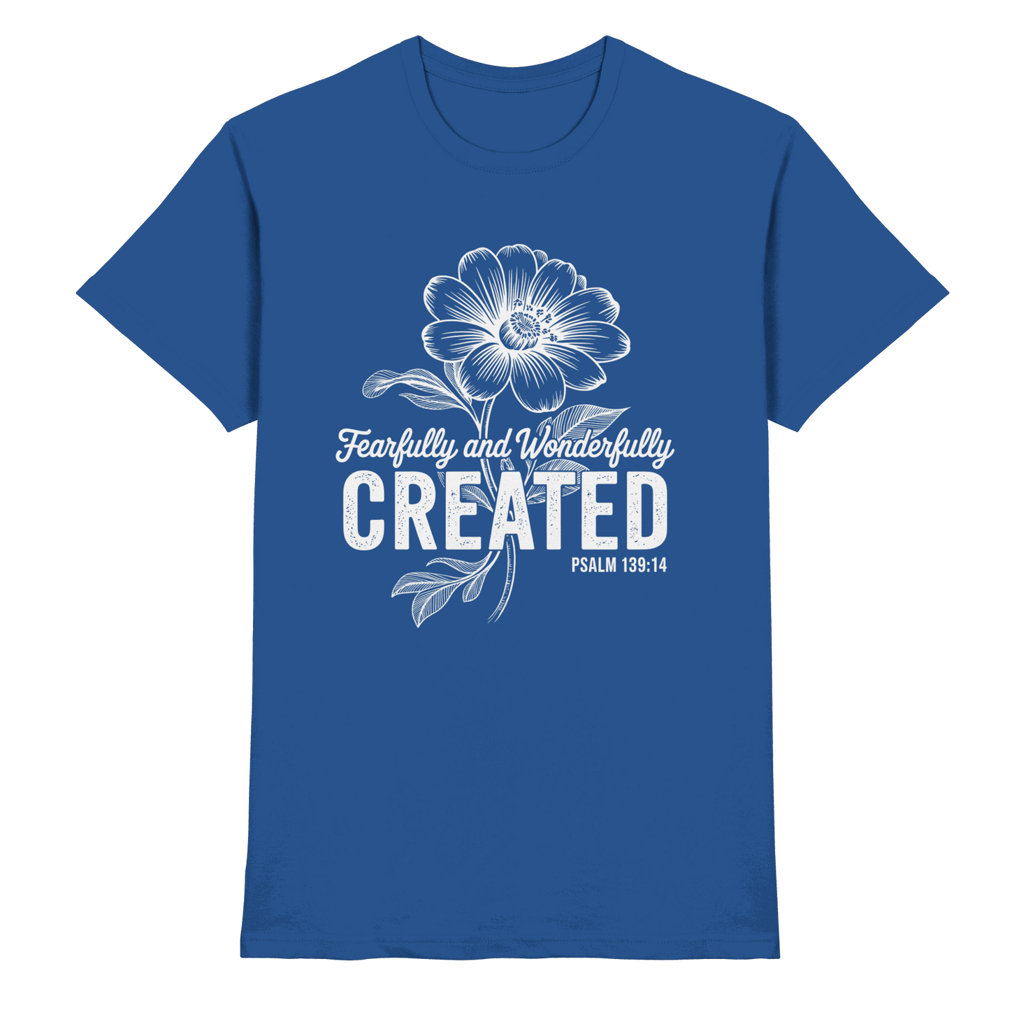 Fearfully and Wonderfully Created – Floral Grace Design - Premium Shirt