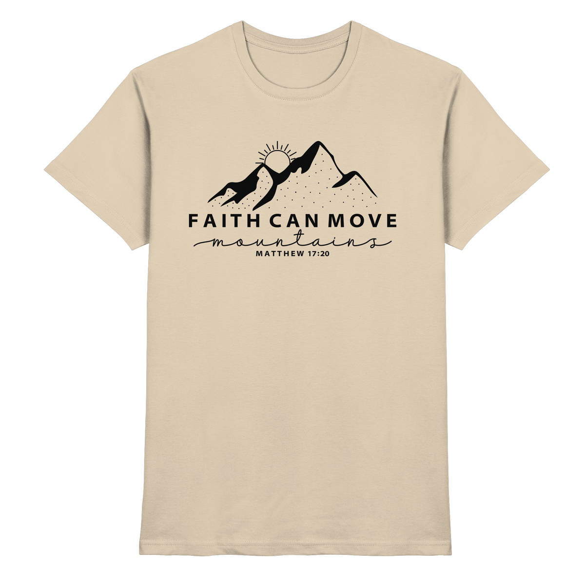 Faith Can Move Mountains – Schlichter christlicher Berg-Print | Christian Statement - Premium Shirt