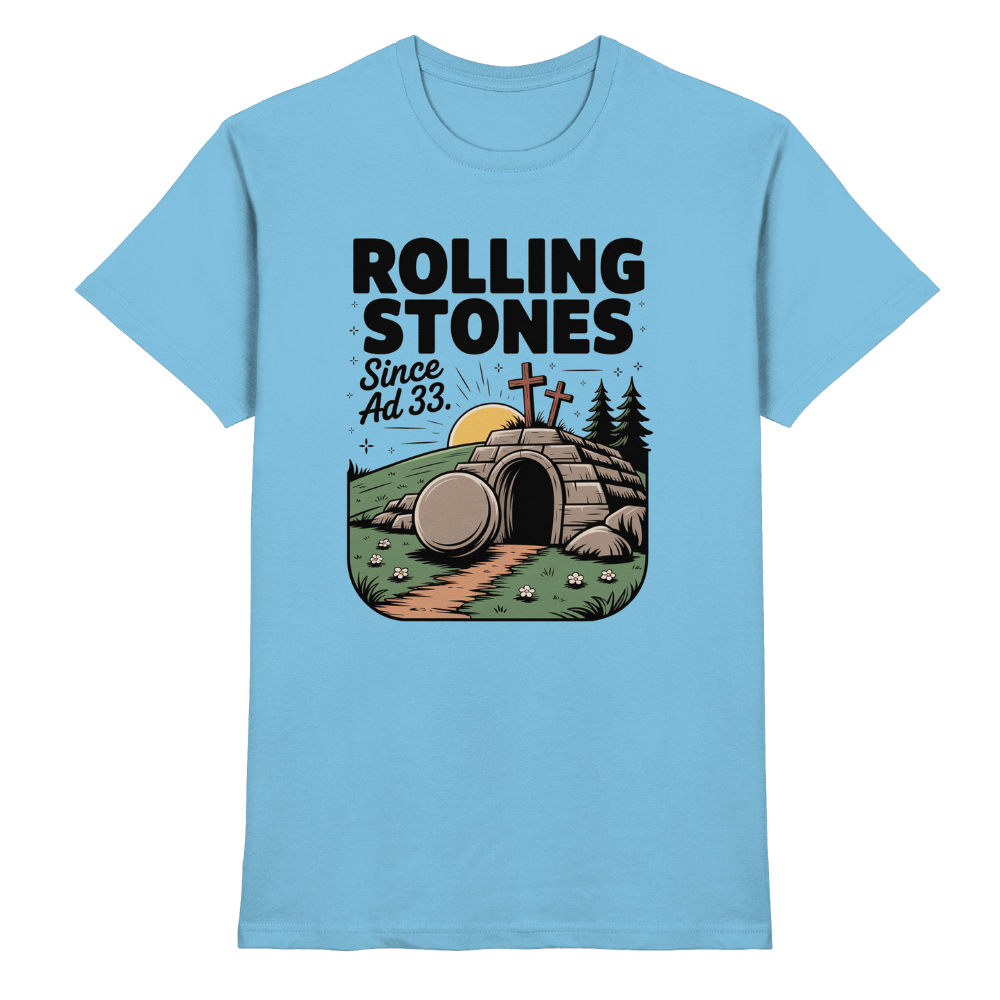 The Stone Was Rolled Away – Since AD 33 - Premium Shirt