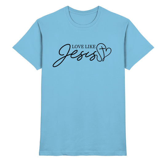 Love Like Jesus – Liebe, die verändert | Ein Statement des Glaubens - Premium Shirt