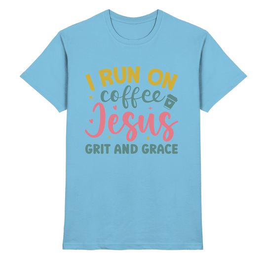 I run on coffee, Jesus, grit and grace | Christliche Produkte - Premium Shirt