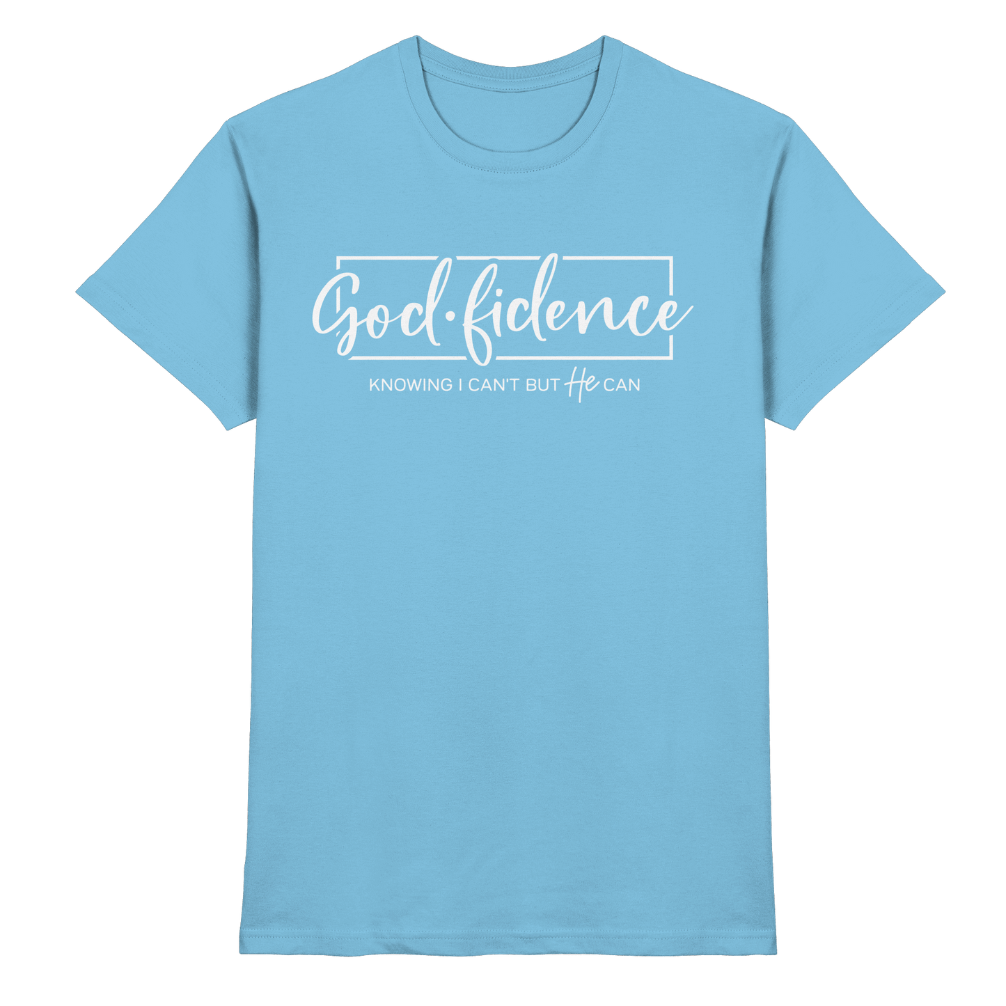 God.fidence – Knowing I can’t but He can | Christliche Kleidung  - Premium Shirt