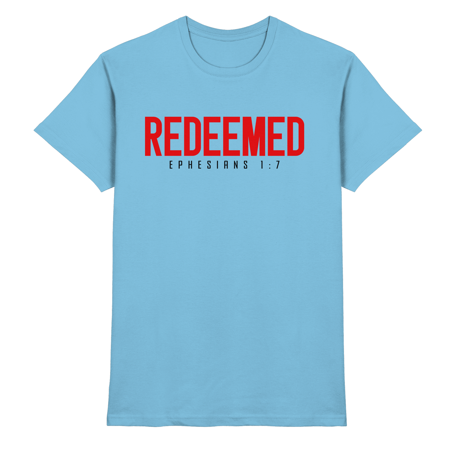 Redeemed – Ephesians 1:7 – Erlöst durch sein Blut | Christliche Produkte - Premium Shirt
