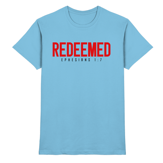 Redeemed – Ephesians 1:7 – Erlöst durch sein Blut | Christliche Produkte - Premium Shirt