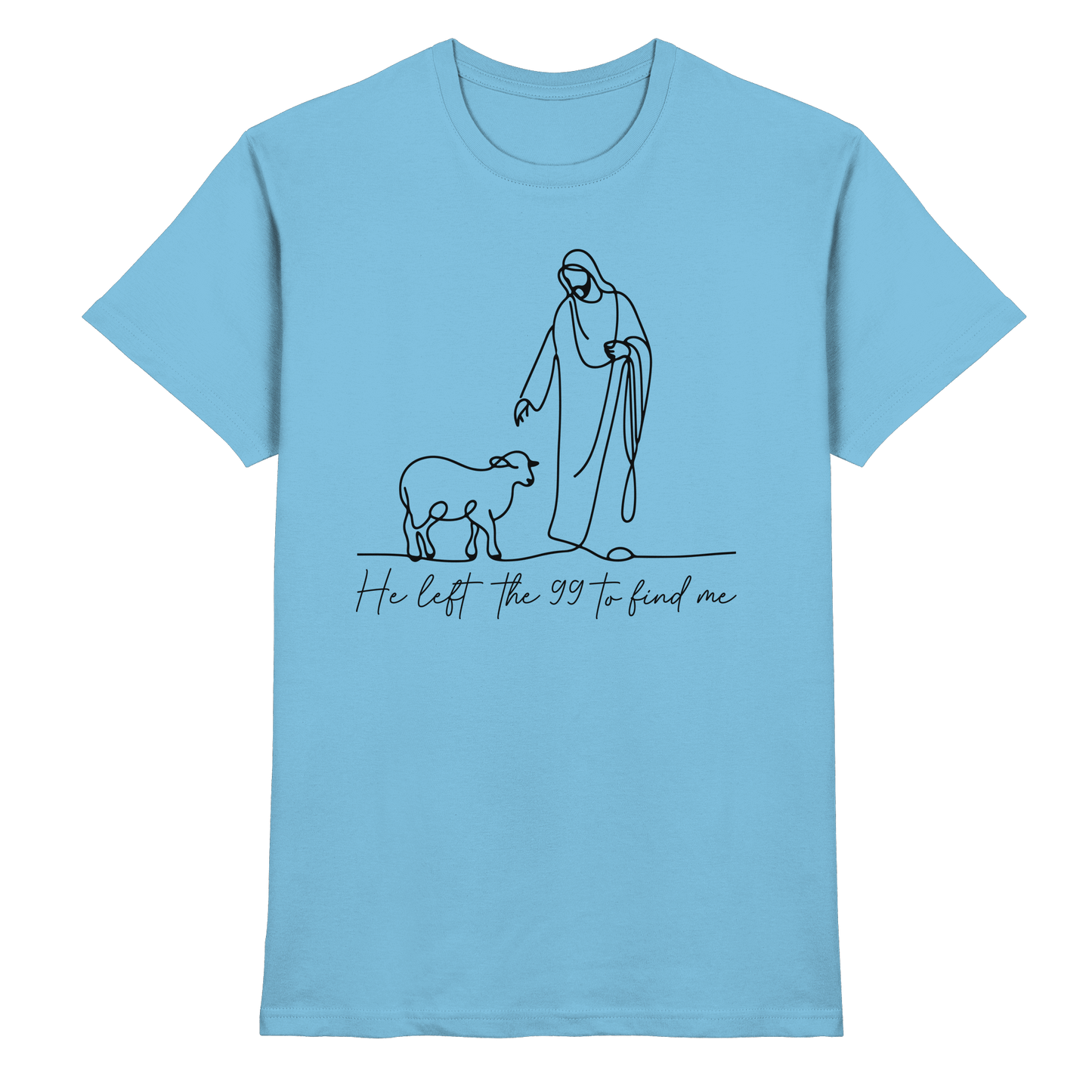 He Left the 99 to Find Me – Kraftvolle Botschaft in minimalistischem Design | Christliche Kleidung - Premium Shirt