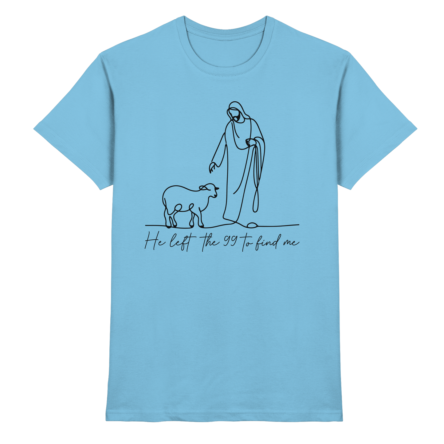 He Left the 99 to Find Me – Kraftvolle Botschaft in minimalistischem Design | Christliche Kleidung - Premium Shirt