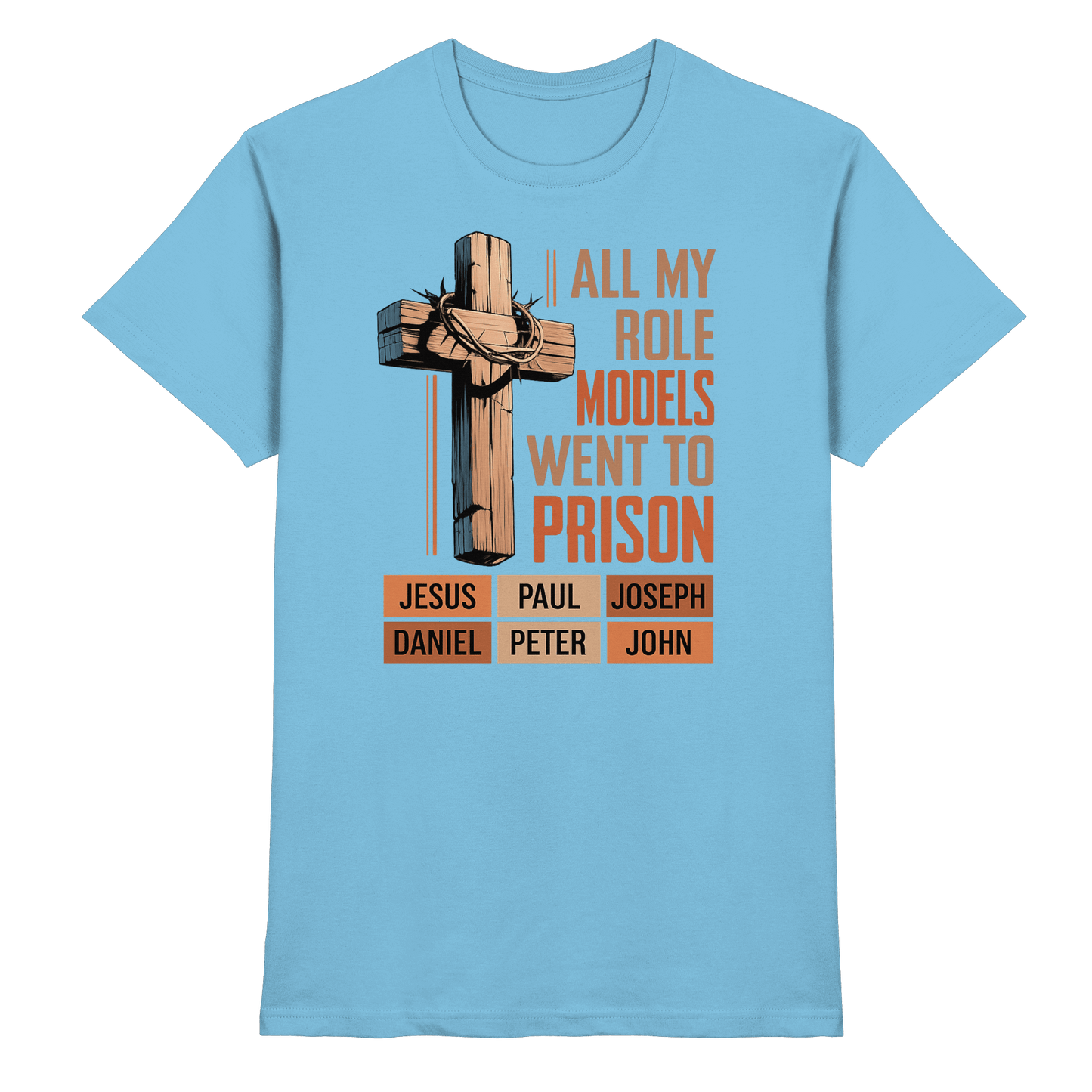 All My Role Models Went to Prison  | Christliches Design - Premium Shirt