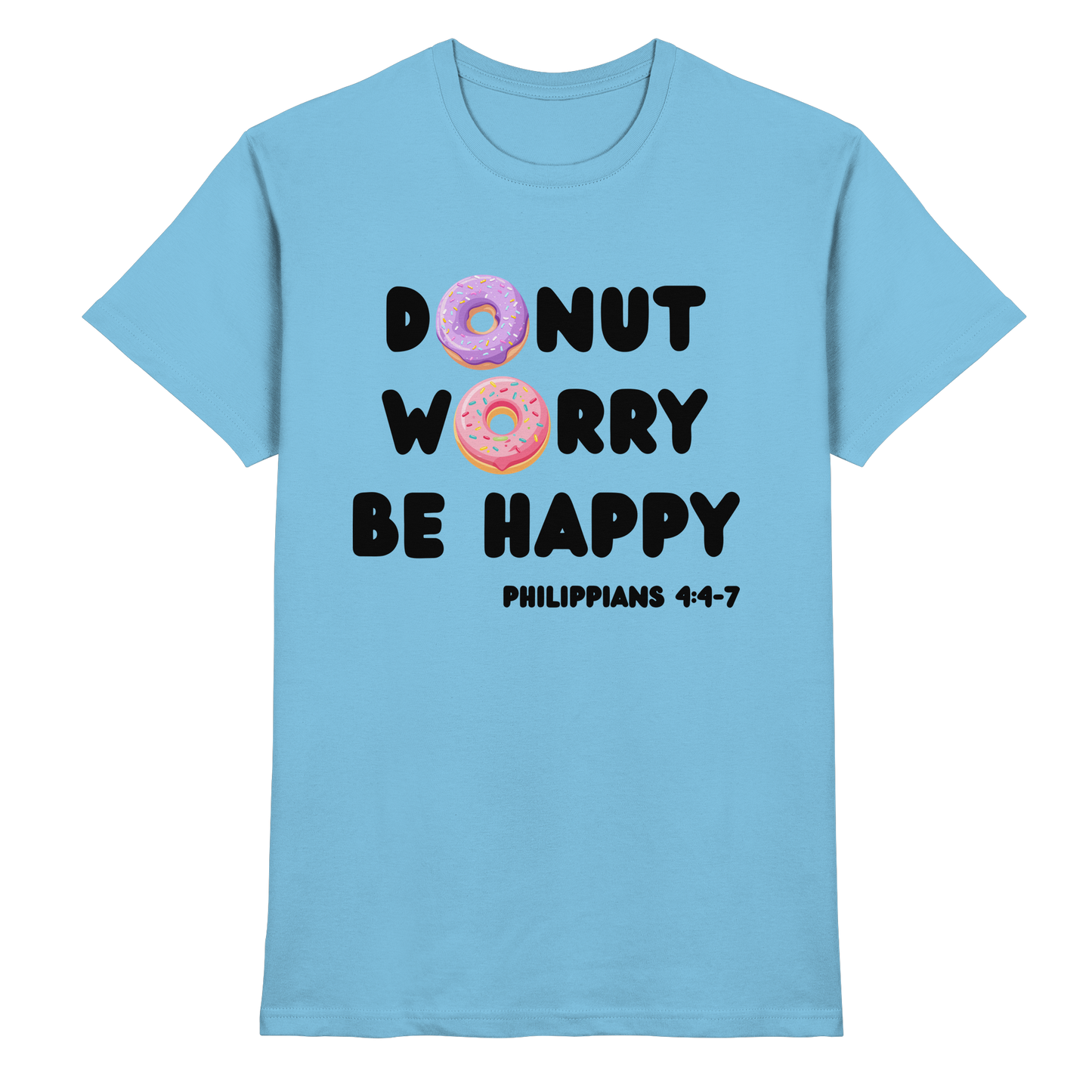 Donut Worry, Be Happy – Philipper 4,4–7 | Christliches Donut Design - Premium Shirt