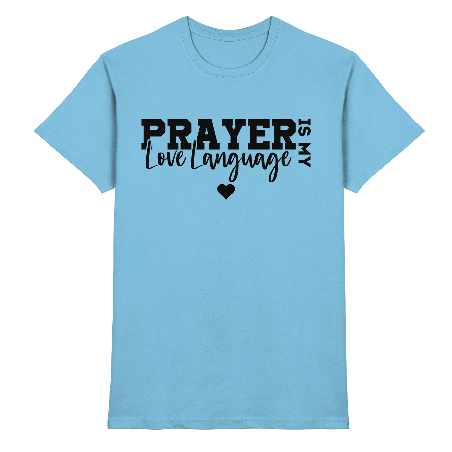 Prayer Is My Love Language – Christliche Kleidung mit Statement - Premium Shirt