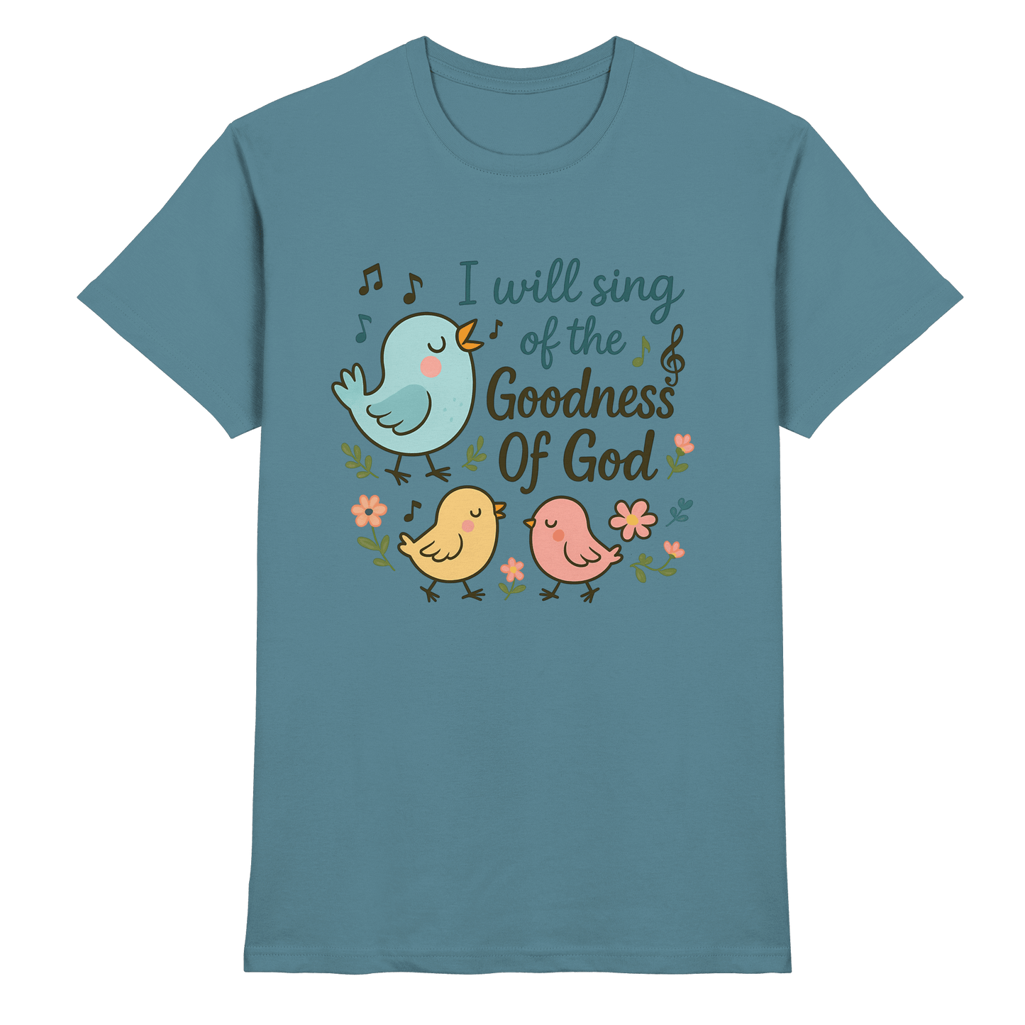 I will sing of the goodness of God | Christliche Produkte - Premium Shirt
