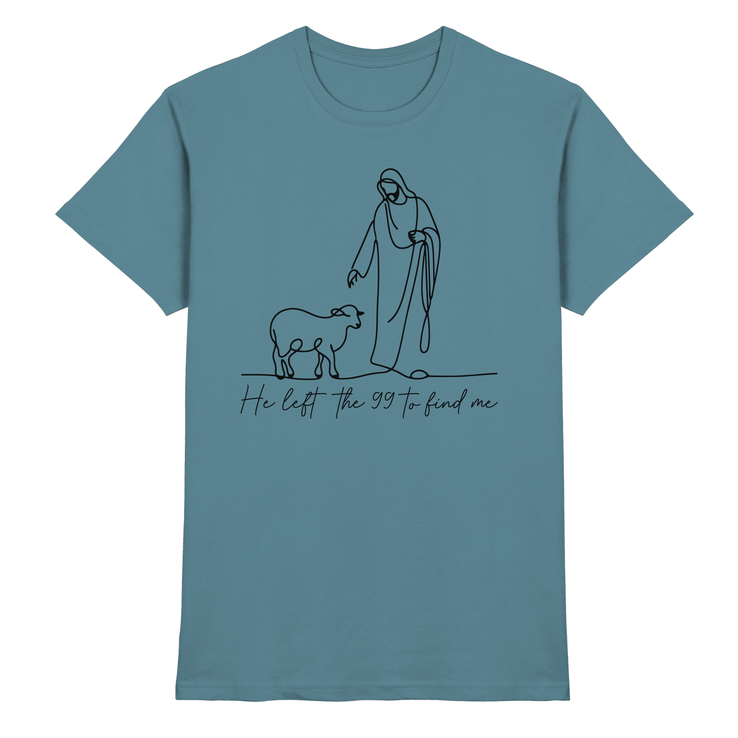 He Left the 99 to Find Me – Kraftvolle Botschaft in minimalistischem Design | Christliche Kleidung - Premium Shirt