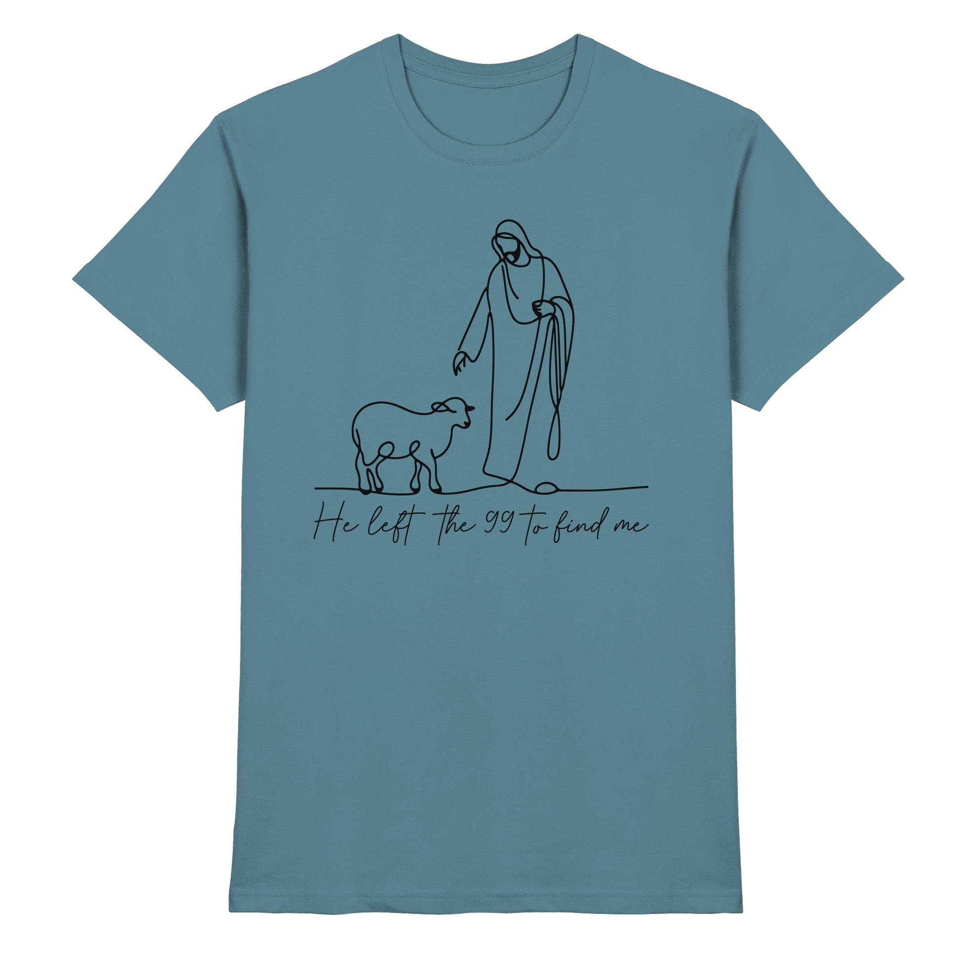 He Left the 99 to Find Me – Kraftvolle Botschaft in minimalistischem Design | Christliche Kleidung - Premium Shirt