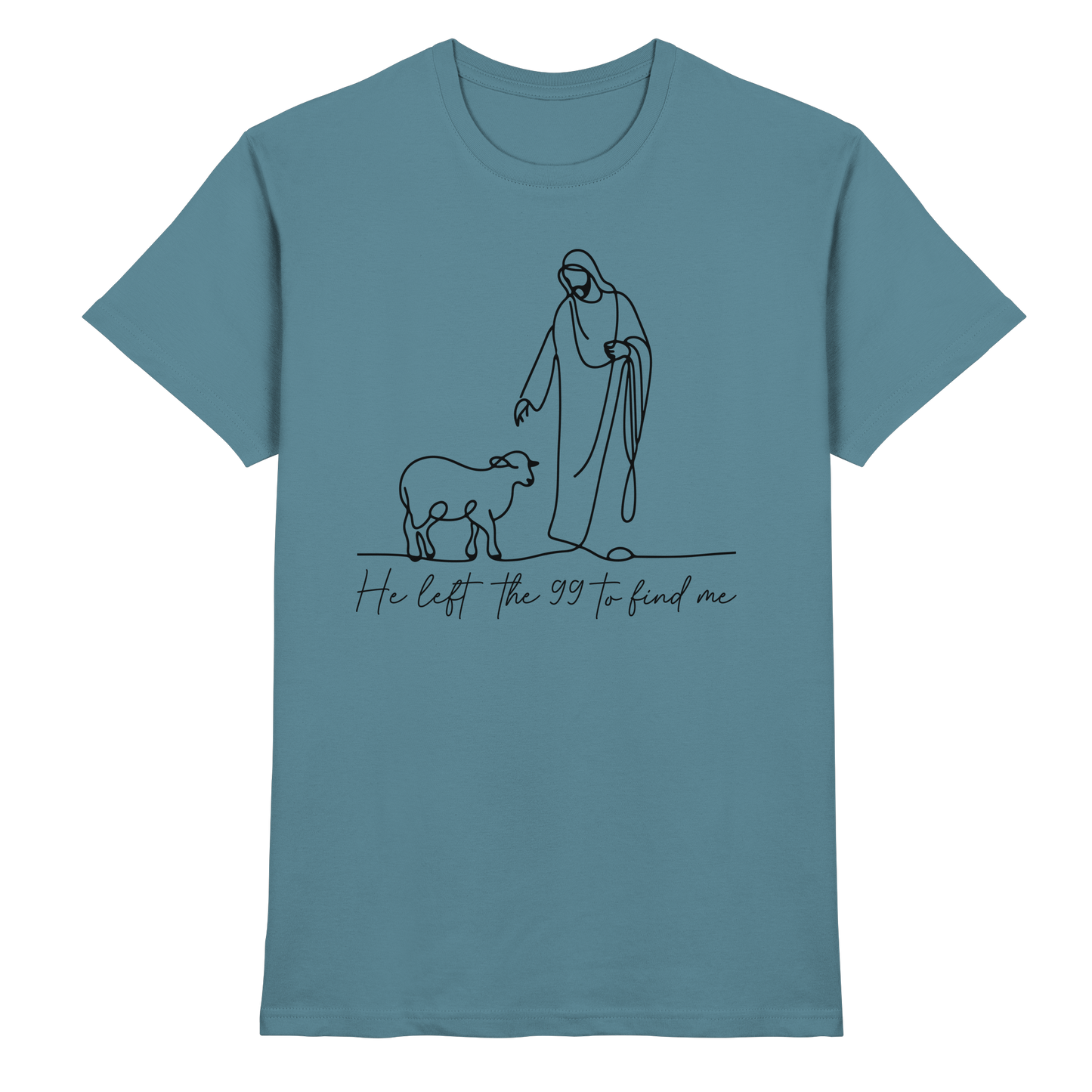 He Left the 99 to Find Me – Kraftvolle Botschaft in minimalistischem Design | Christliche Kleidung - Premium Shirt