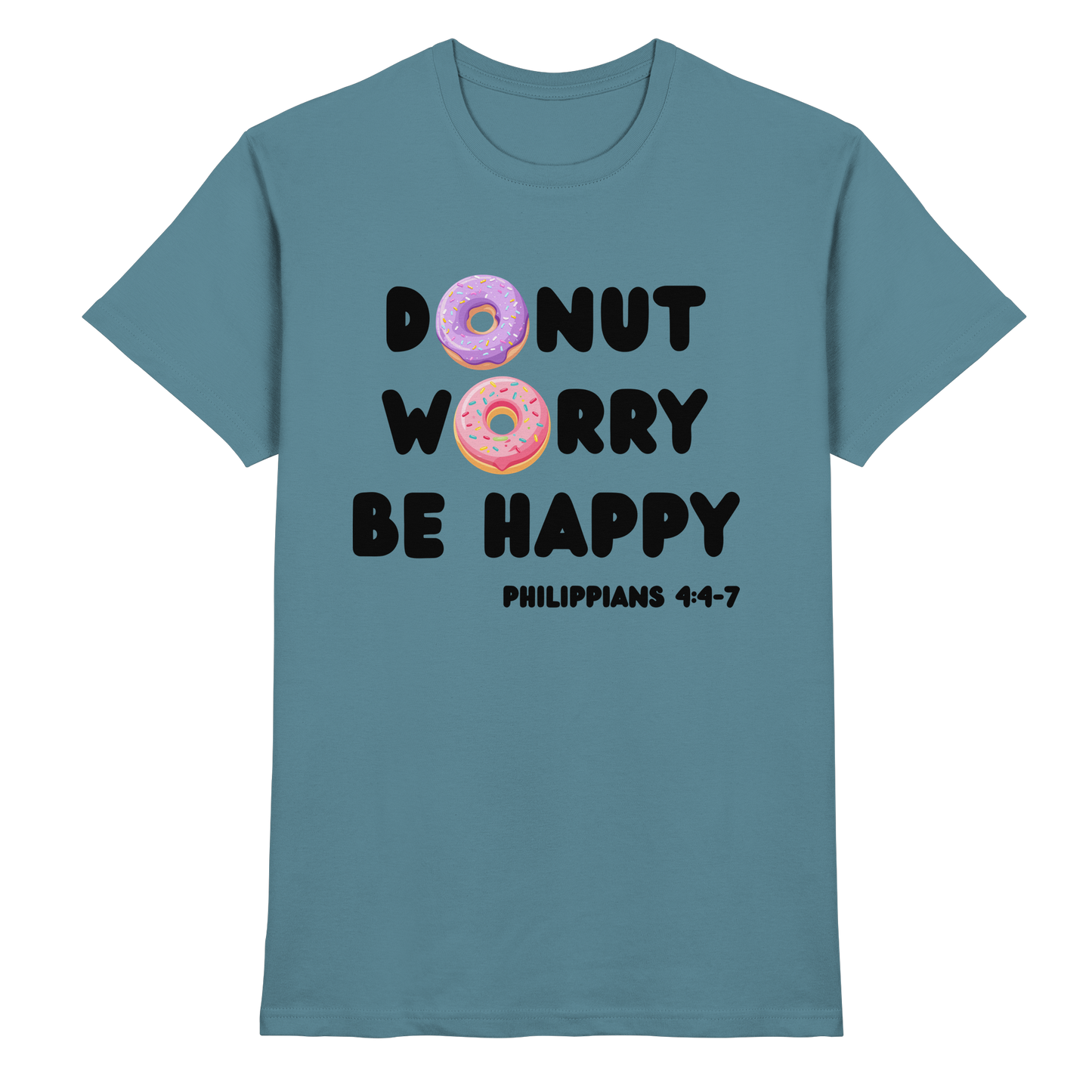 Donut Worry, Be Happy – Philipper 4,4–7 | Christliches Donut Design - Premium Shirt