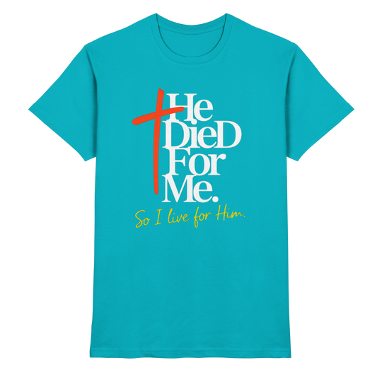 He Died for Me – Christliches Design mit Statement - Premium Shirt