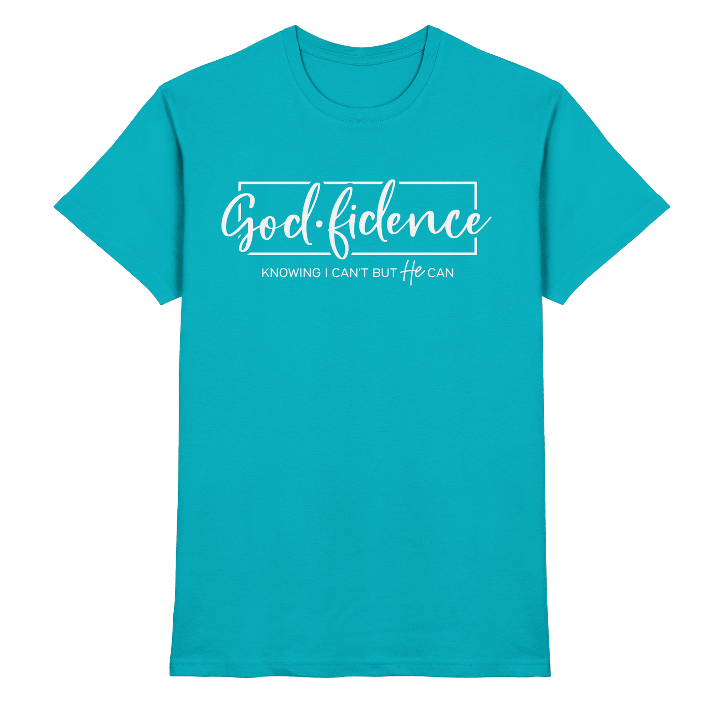 God.fidence – Knowing I can’t but He can | Christliche Kleidung  - Premium Shirt