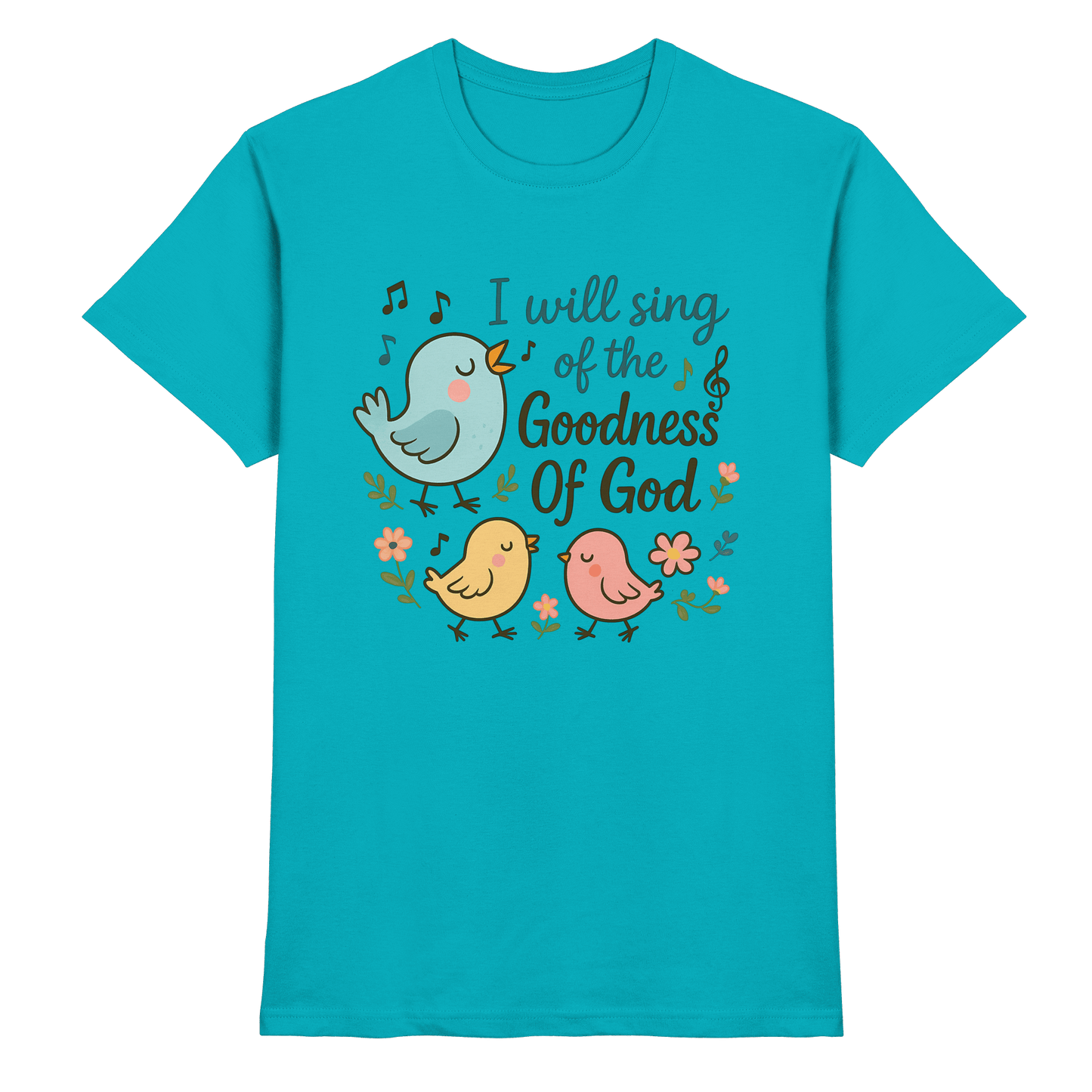 I will sing of the goodness of God | Christliche Produkte - Premium Shirt