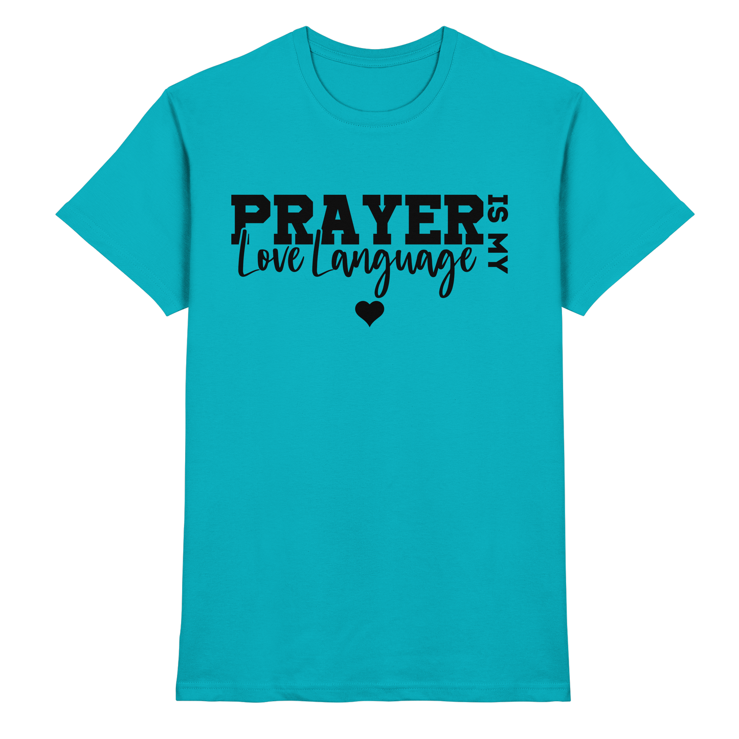 Prayer Is My Love Language – Christliche Kleidung mit Statement - Premium Shirt