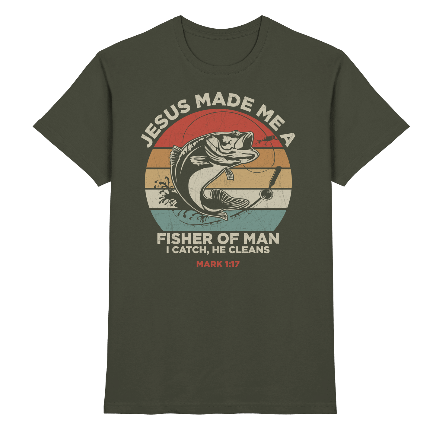 Jesus Made Me a Fisher of Men – I Catch, He Cleans | Christliches Design inspiriert von Matthäus 4:19 - Premium Shirt
