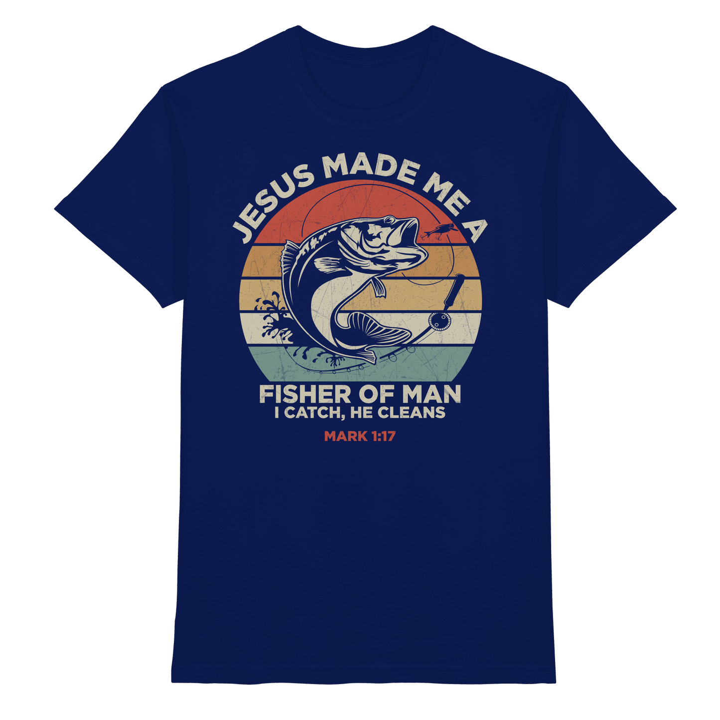 Jesus Made Me a Fisher of Men – I Catch, He Cleans | Christliches Design inspiriert von Matthäus 4:19 - Premium Shirt
