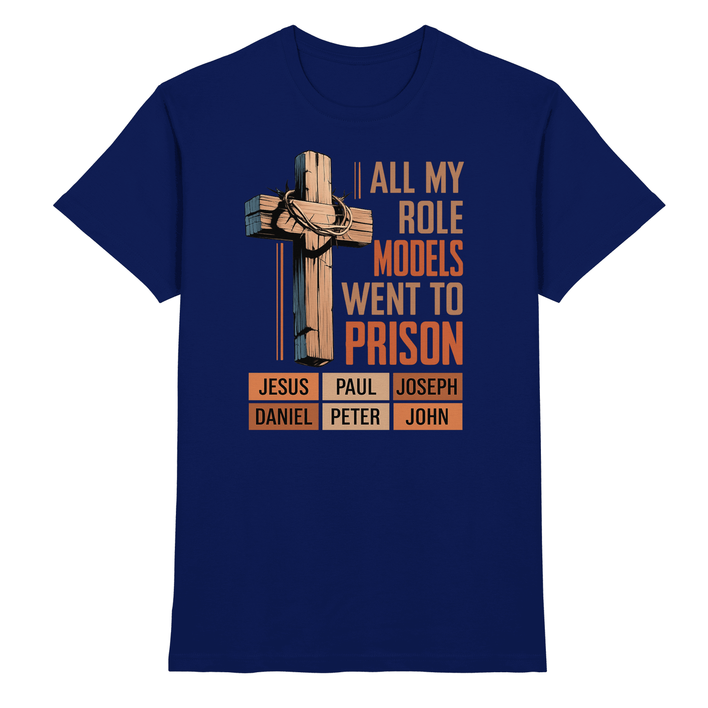 All My Role Models Went to Prison  | Christliches Design - Premium Shirt