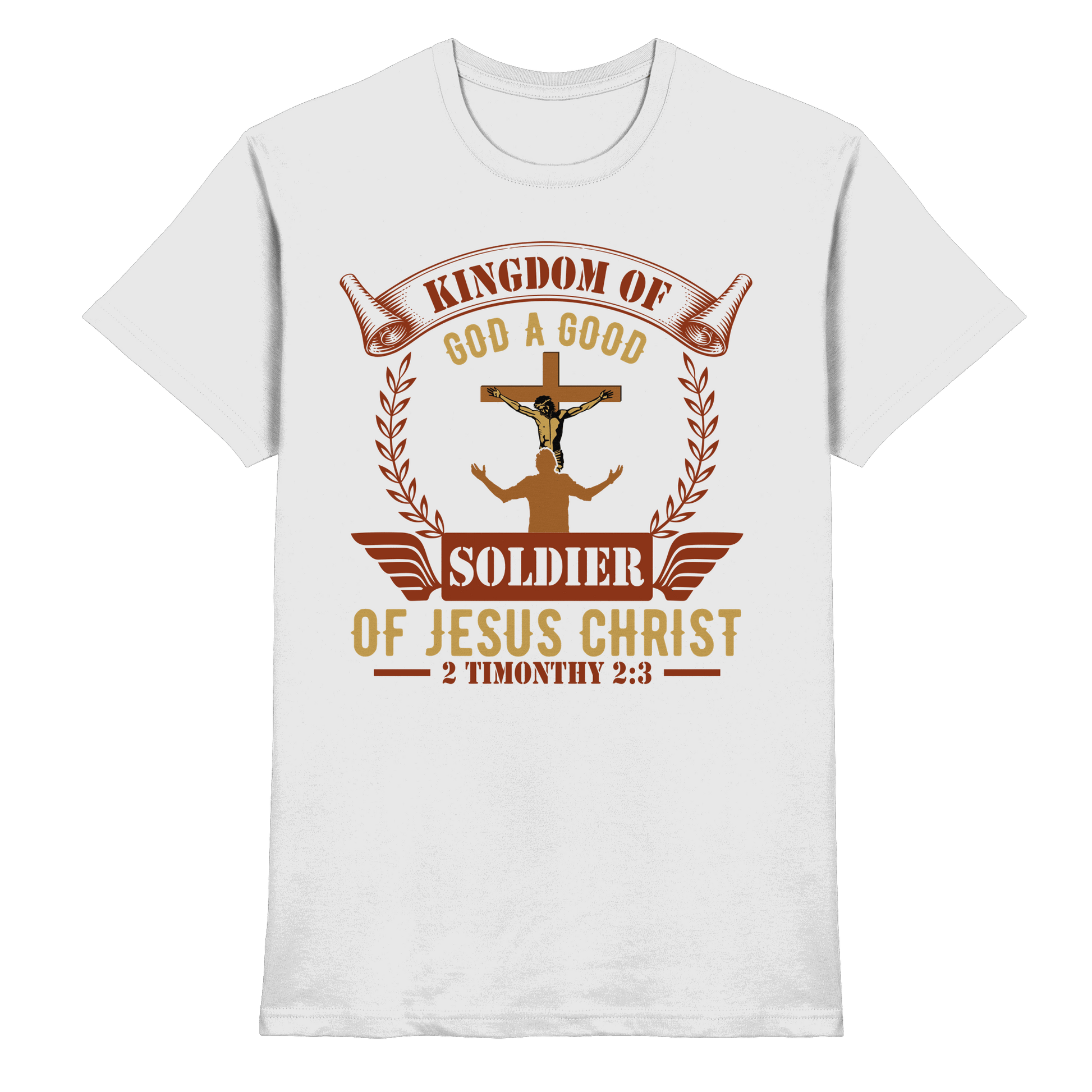 Kingdom of God – A Good Soldier of Jesus Christ | Christliches Design in Braun - Premium Shirt