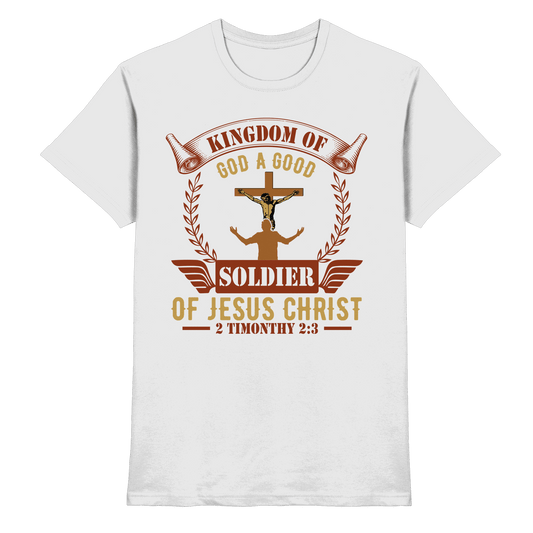 Kingdom of God – A Good Soldier of Jesus Christ | Christliches Design in Braun - Premium Shirt