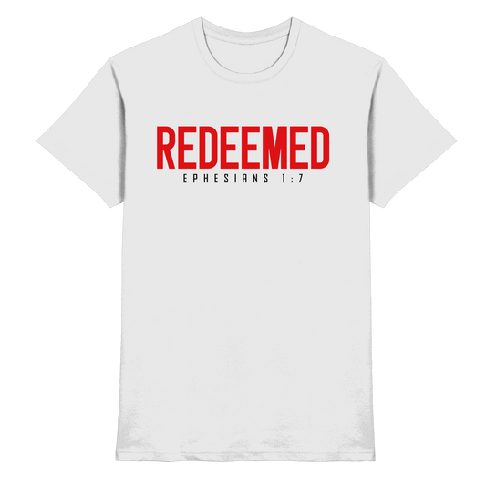 Redeemed – Ephesians 1:7 – Erlöst durch sein Blut | Christliche Produkte - Premium Shirt