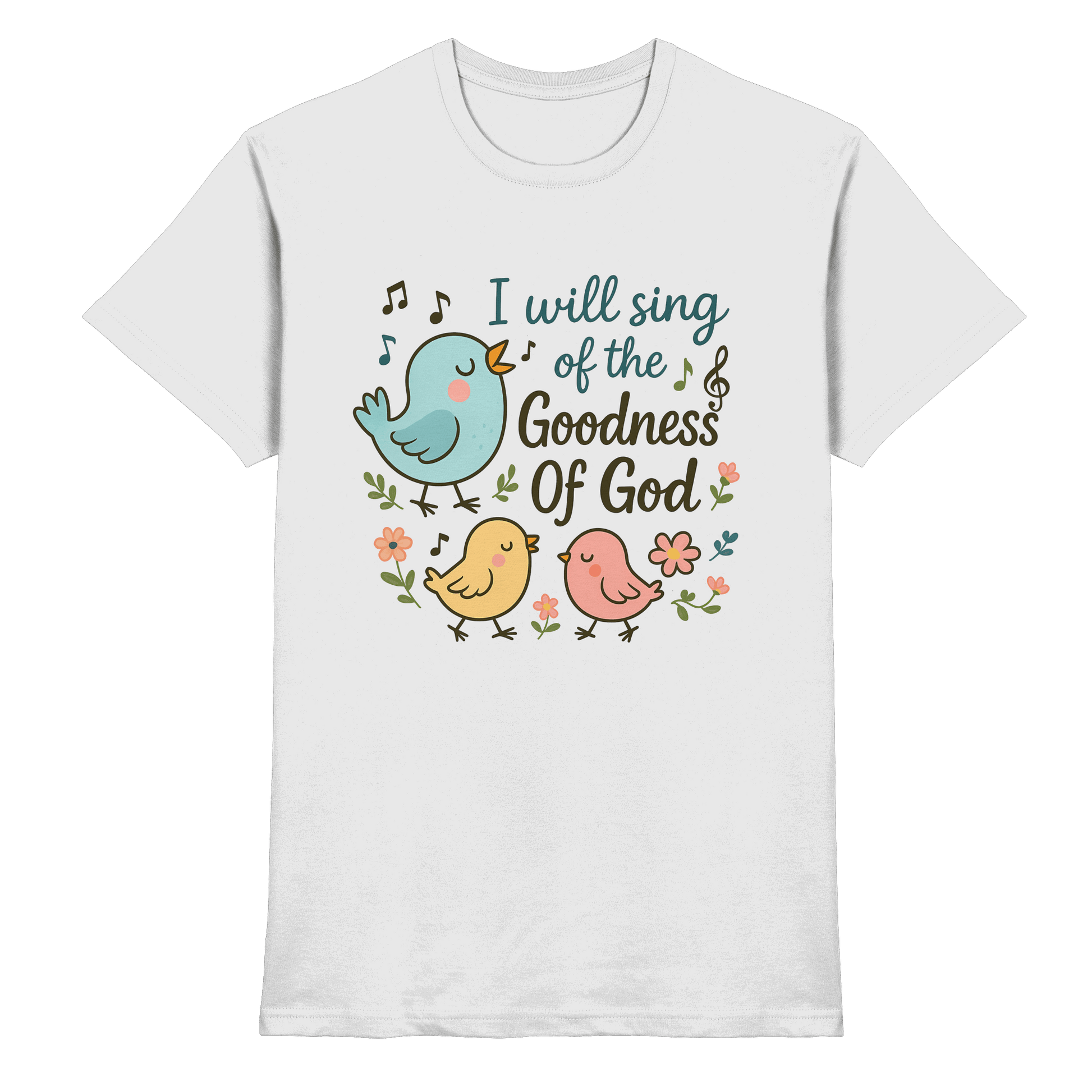 I will sing of the goodness of God | Christliche Produkte - Premium Shirt