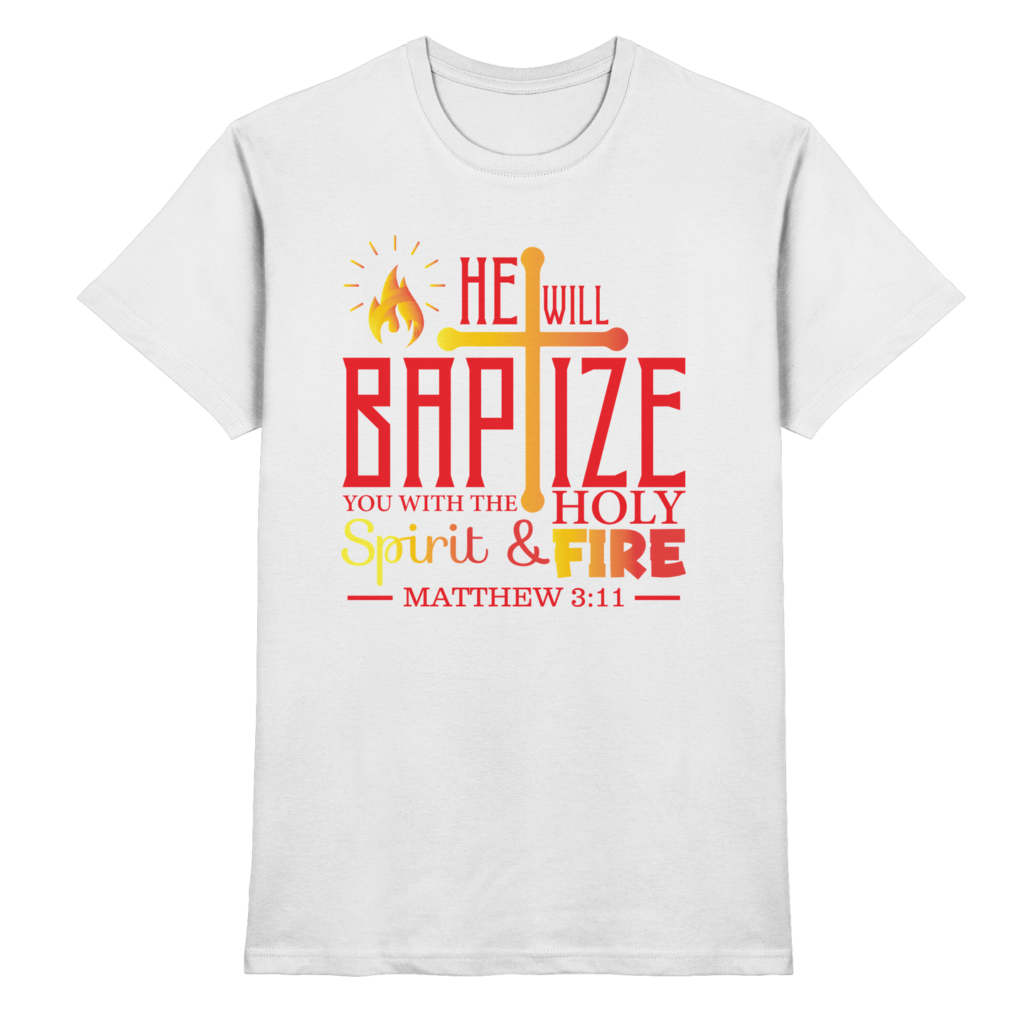 Getauft mit Geist und Feuer – Matthäus 3,11 | Christliches Design - Premium Shirt