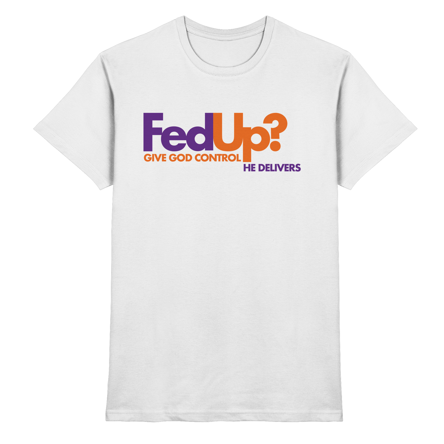 Fed Up? Give God Control – He Delivers | Psalm 34,19 Christliches Statement Design - Premium Shirt