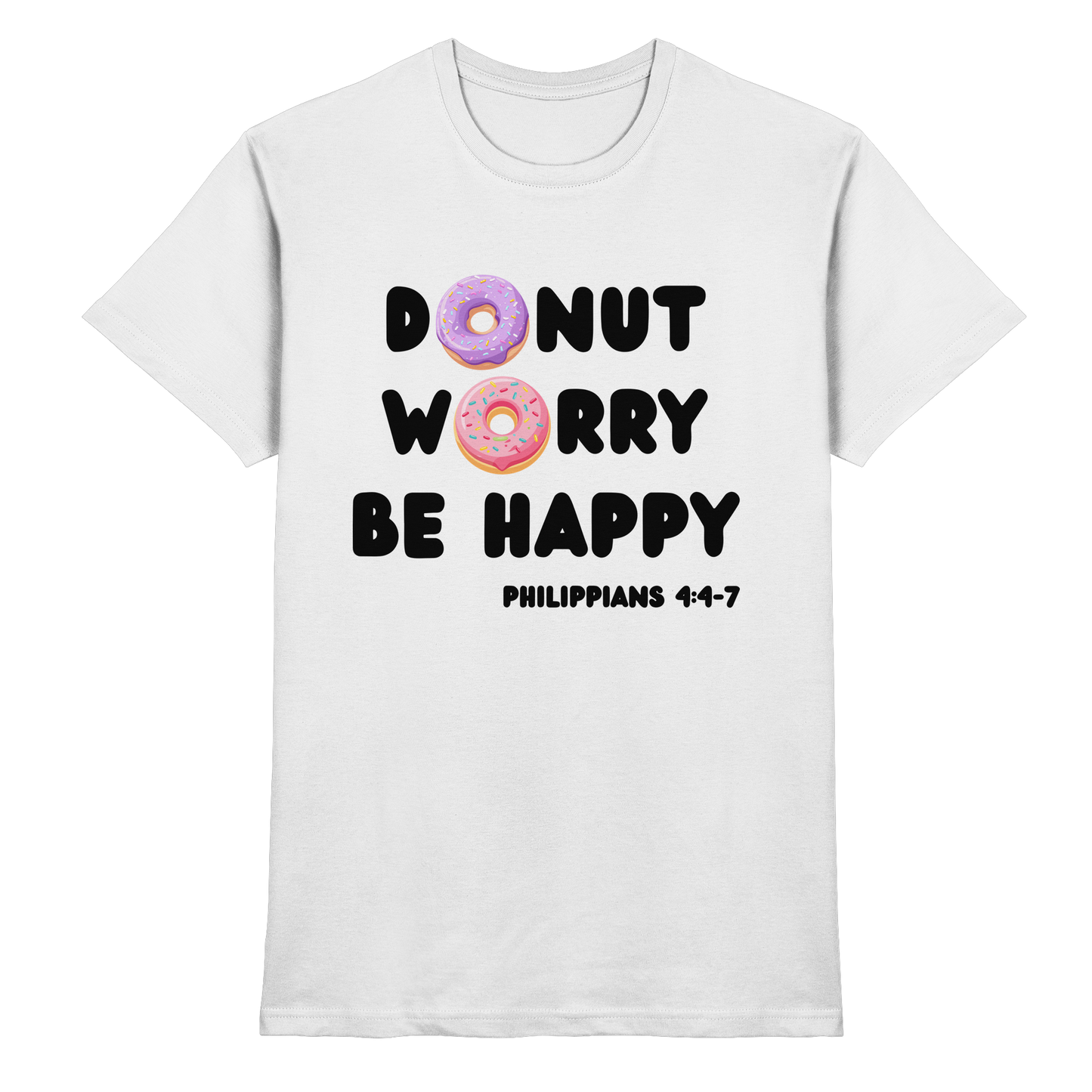 Donut Worry, Be Happy – Philipper 4,4–7 | Christliches Donut Design - Premium Shirt