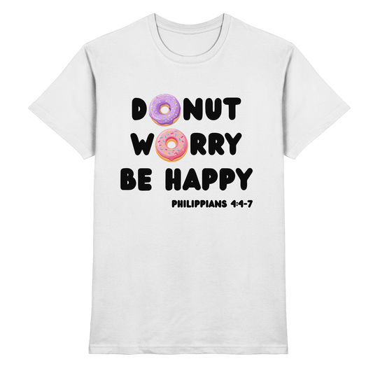 Donut Worry, Be Happy – Philipper 4,4–7 | Christliches Donut Design - Premium Shirt