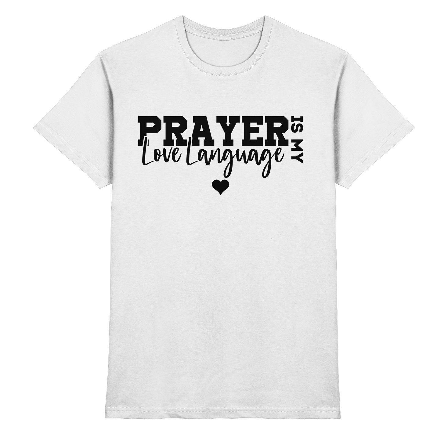 Prayer Is My Love Language – Christliche Kleidung mit Statement - Premium Shirt