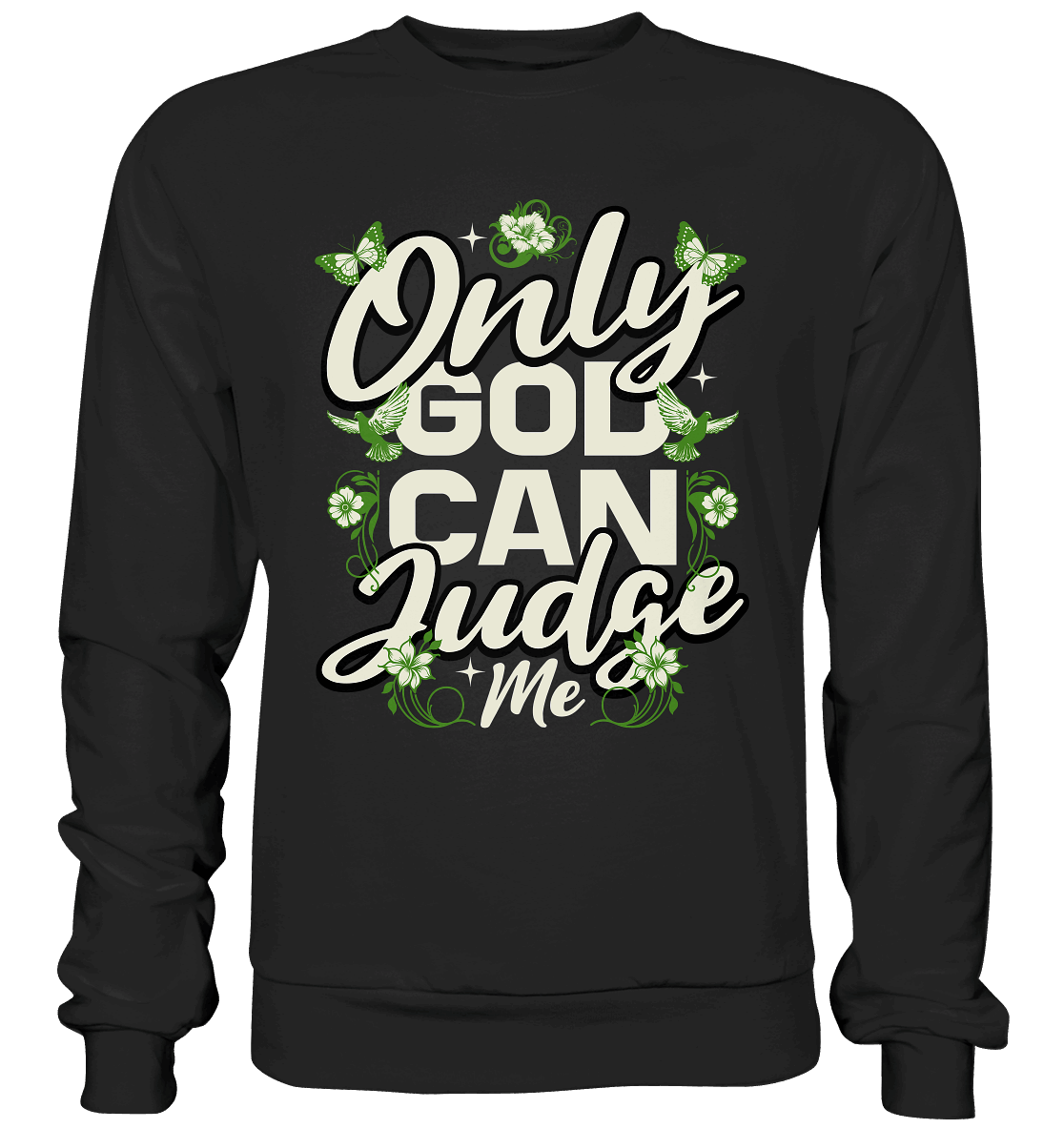 Only God can judge me | Christliche Kleidung - Premium Sweatshirt