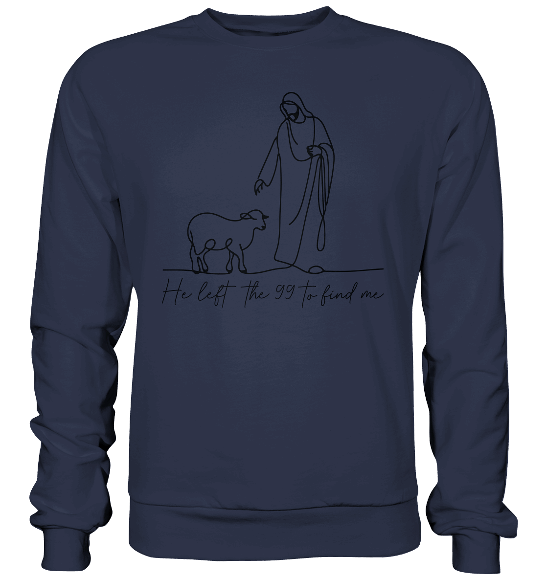 He Left the 99 to Find Me – Kraftvolle Botschaft in minimalistischem Design | Christliche Kleidung - Premium Sweatshirt